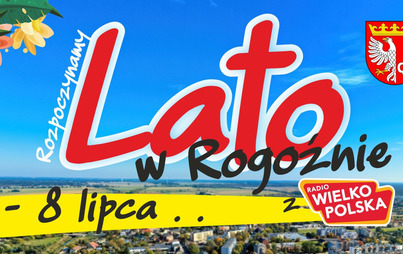 Zdjęcie do ROZPOCZĘCIE LATA W ROGOŹNIE Z RADIEM WIELKOPOLSKA
