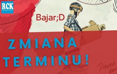 Zdjęcie do Festiwal Bajkowy Bajar;D! - ZMIANA TERMINU!