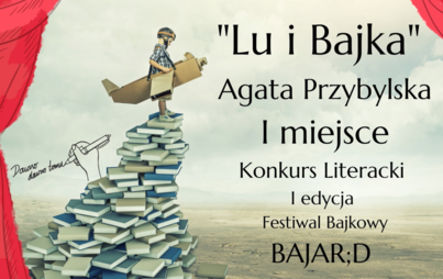 Zdjęcie do &quot;Lu i Bajka&quot; - Agata Przybylska - Nagroda Specjalna w I edycji Festiwalu Bajkowego Bajar;D